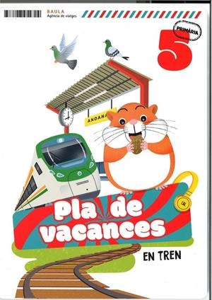 PLA DE VACANCES EN TREN 5È PRIMÀRIA | 9788447954704 | AUGUSTO BUITRAGO, VICTORIA EMILIA / GALLEGO CALVO, MARIA