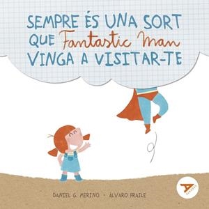 SEMPRE ÉS UNA SORT QUE FANTASTICMAN VINGA A VISITAR-TE | 9788414040362 | GÓMEZ MERINO, DANIEL