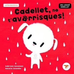 CADELLET, NO T'AVORRISQUES! | 9788414061855 | KESELMAN, GABRIELA