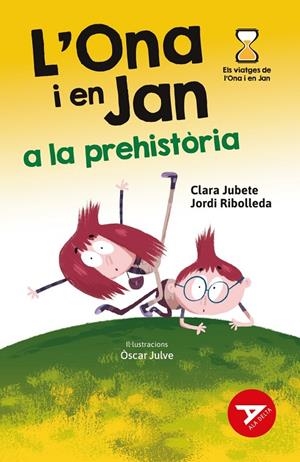 L'ONA I EN JAN A LA PREHISTÒRIA | 9788447948949 | JUBETE BASEIRA, CLARA / RIBOLLEDA MARTINEZ, JORDI