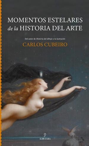MOMENTOS ESTELARES DE LA HISTORIA DEL ARTE | 9791370204105 | , CARLOS CUBEIRO