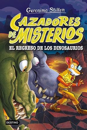 CAZADORES DE MISTERIOS 3. EL REGRESO DE LOS DINOSAURIOS | 9788408318866 | STILTON, GERONIMO