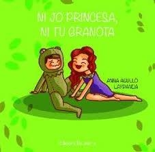 NI JO PRINCESA NI TU GRANOTA | 9788472908383 | AGULLÓ PRIETO, ANNA / , LAYPANDA
