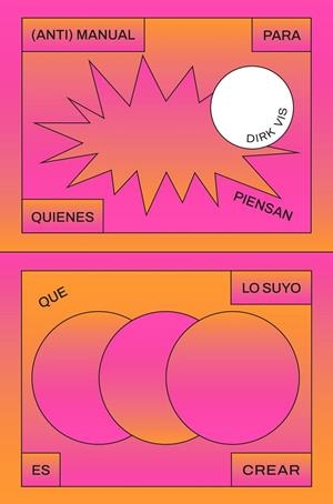 (ANTI)MANUAL PARA QUIENES PIENSAN QUE LO SUYO ES CREAR | 9791399167726 | VIS, DIRK