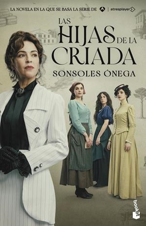 LAS HIJAS DE LA CRIADA (EDICIÓN TIE-IN) | 9788408325420 | ONEGA, SONSOLES