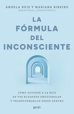 LA FÓRMULA DEL INCONSCIENTE | 9788408324126 | RUIZ, ÁNGELA / MARIANA RIBEIRO @NATURAL_CONSCIENTE