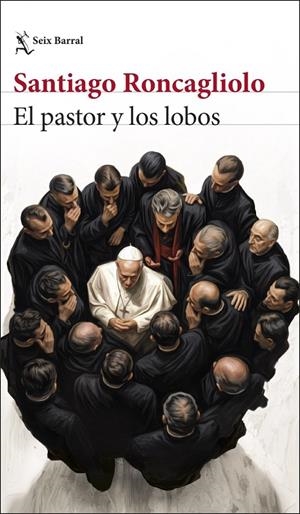 EL PASTOR Y LOS LOBOS | 9788432251351 | RONCAGLIOLO, SANTIAGO
