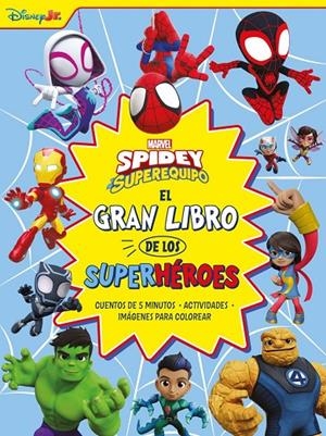 SPIDEY Y SU SUPEREQUIPO. EL GRAN LIBRO DE LOS SUPERHÉROES | 9788410362208 | MARVEL,