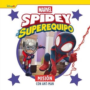 SPIDEY Y SU SUPEREQUIPO. MISIÓN CON ANT-MAN | 9788410362215 | MARVEL,