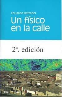 UN FÍSICO EN LA CALLE | 9788433850973 | BATTANER, EDUARDO