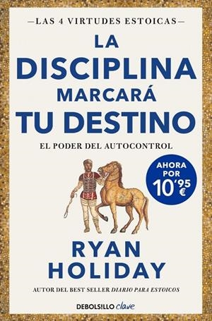 LA DISCIPLINA MARCARÁ TU DESTINO (EDICIÓN LIMITADA) (LAS 4 VIRTUDES ESTOICAS 2) | 9788466393348 | HOLIDAY, RYAN