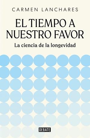 EL TIEMPO A NUESTRO FAVOR | 9791387904494 | LANCHARES, CARMEN