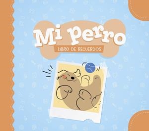 MI PERRO. LIBRO DE RECUERDOS | 9788408325314 | VARIOS AUTORES, VARIOS AUTORES