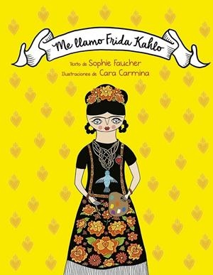 ME LLAMO FRIDA KAHLO | 9788491459767 | FAUCHER, SOPHIE