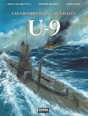 LAS GRANDES BATALLAS NAVALES 18. U-9 | 9788467985245 | DELITTE, JEAN YVES / ADAMOV, ADAMOV / PEZZI, PEZZI