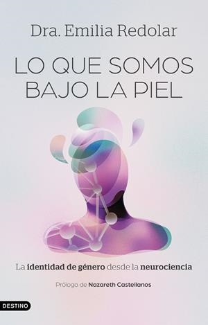 LO QUE SOMOS BAJO LA PIEL | 9788423370511 | REDOLAR, DRA. EMILIA