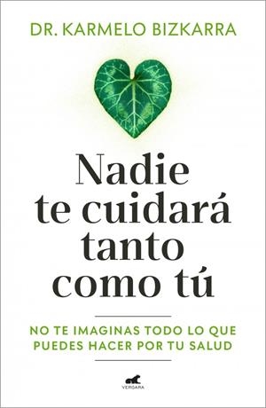 NADIE TE CUIDARÁ TANTO COMO TÚ | 9791388038037 | BIZKARRA, DR. KARMELO