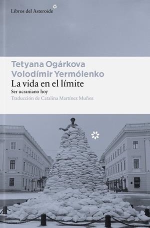 LA VIDA EN EL LÍMITE | 9791388056185 | OGÁRKOVA, TETYANA / YERMÓLENKO, VOLODÍMIR