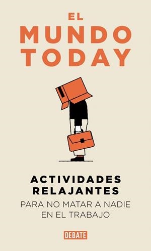 ACTIVIDADES RELAJANTES PARA NO MATAR A NADIE EN EL TRABAJO | 9791387904654 | TODAY, EL MUNDO TODAY