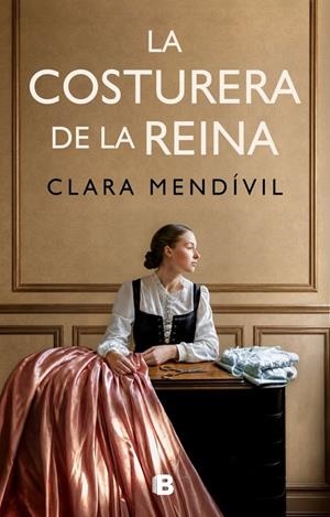 LA COSTURERA DE LA REINA | 9788466685467 | MENDÍVIL, CLARA