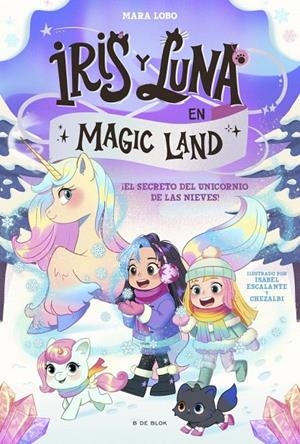 IRIS Y LUNA EN MAGIC LAND 2 - EL SECRETO DEL UNICORNIO DE LAS NIEVES | 9791387695705 | LOBO, MARA