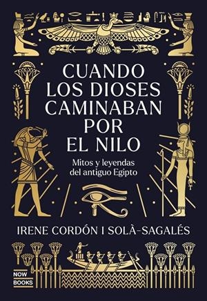 CUANDO LOS DIOSES CAMINABAN POR EL NILO | 9791388153044 | CORDÓN SOLÀ-SAGALÉS, IRENE