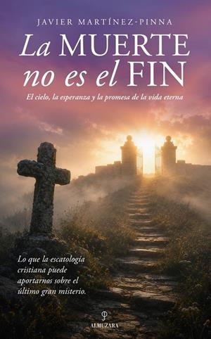 LA MUERTE NO ES EL FIN | 9791370204532 | MARTÍNEZ-PINNA, JAVIER