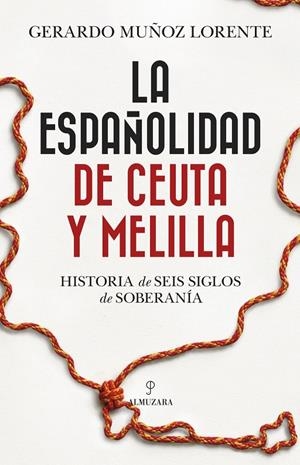 LA ESPAÑOLIDAD DE CEUTA Y MELILLA | 9791370205973 | MUÑOZ LORENTE, GERARDO