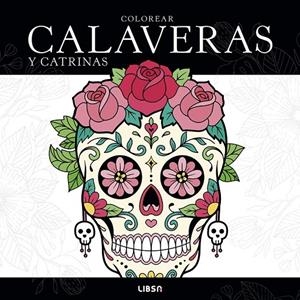 COLOREAR CALAVERAS Y CATRINAS | 9788466246354 | EQUIPO EDITORIAL, EQUIPO