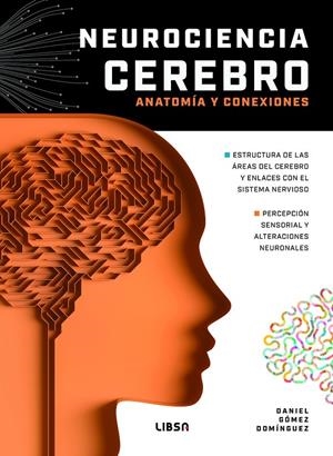 NEUROCIENCIA CEREBRO ANATOMÍA Y CONEXIONES | 9788466245722 | GÓMEZ DOMÍNGUEZ, DANIEL