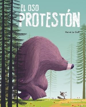 EL OSO PROTESTÓN | 9788491459477 | LE GOFF, HERVÉ