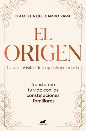 EL ORIGEN. LA RAÍZ INVISIBLE DE LO QUE DIRIGE TU VIDA | 9791388038372 | DEL CAMPO VARA, GRACIELA