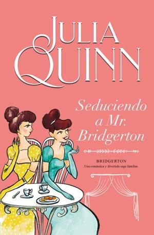 SEDUCIENDO A MR. BRIDGERTON (BRIDGERTON 4) | 9788410391703 | JULIA, QUINN