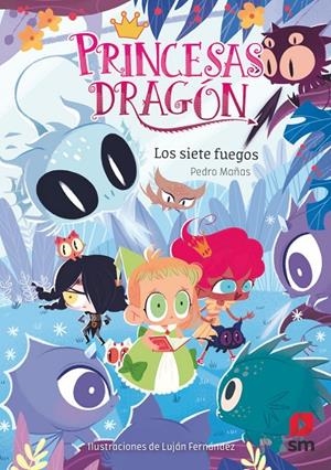 PRINCESAS DRAGÓN 11: LOS SIETE FUEGOS | 9788413189697 | MAÑAS ROMERO, PEDRO