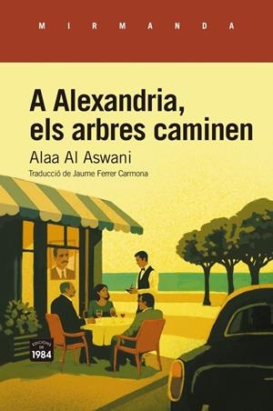 A ALEXANDRIA, ELS ARBRES CAMINEN | 9791387757403 | AL ASWANI, ALAA
