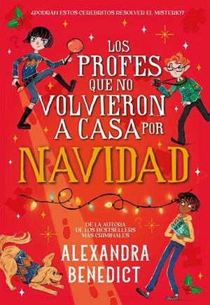 LOS PROFES QUE NO VOLVIERON A CASA POR NAVIDAD | 9791387574710 | BENEDICT, ALEXANDRA