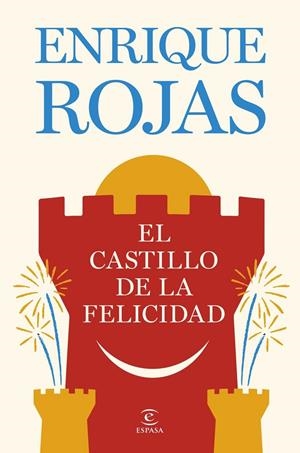 EL CASTILLO DE LA FELICIDAD | 9788467081480 | ROJAS, ENRIQUE ROJAS