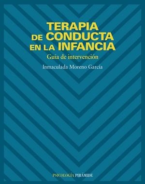 TERAPIA DE CONDUCTA EN LA INFANCIA | 9788436816587 | MORENO GARCIA, INMACULADA