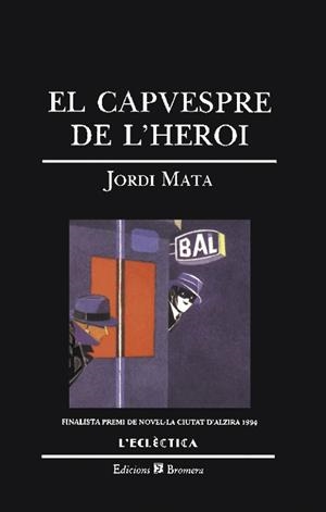 EL CAPVESPRE DE L'HEROI | 9788476602201 | MATA VIADIU, JORDI