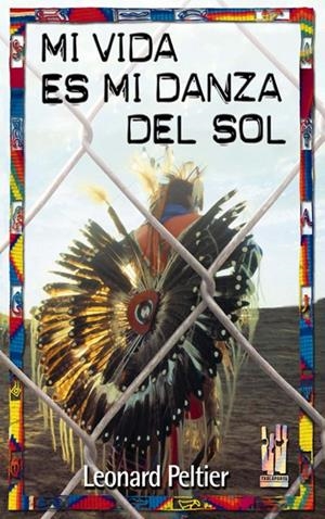 MI VIDA  ES MI DANZA DEL SOL | 9788481362428 | PELTIER, LEONARD