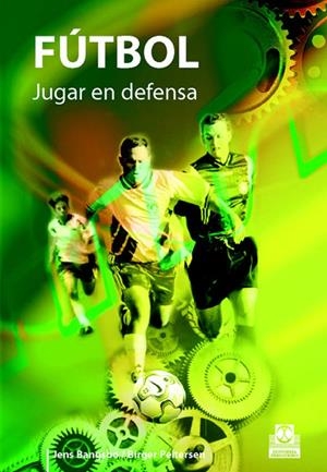 FUTBOL JUGAR EN DEFENSA | 9788480196543 | BANGSBO, JENS; PEITERSEN, BIRGER
