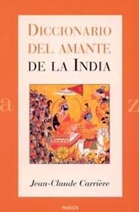 DICIONARIO DEL AMANTE DE LA INDIA | 9788449313028 | CARRIERE, J.-CL.
