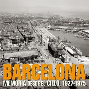 BARCELONA ,MEMORIAS DESDE EL CIELO | 9788477829331