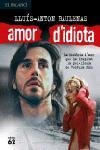 AMOR IDIOTA | 9788429752854 | BAULENAS, LLUIS-ANTON