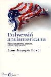 L'OBSESSIO ANTIAMERICANA | 9788484376026 | REVEL, JEAN-FRANÇOIS