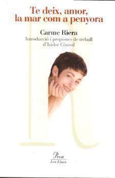 TE DEIX AMOR LA MAR COM A PENYORA -EINES- | 9788484376231 | RIERA, CARME
