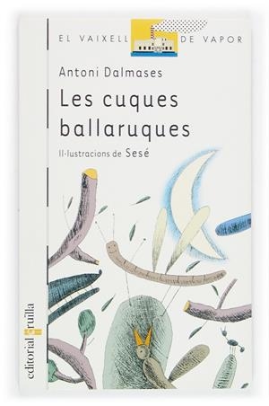LES CUQUES BALLARUQUES | 9788466106412 | DALMASES, ANTONI