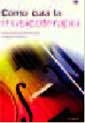 COMO CURA LA MUSICATERAPIA | 9788478710188