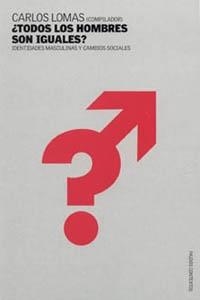 TODOS LOS HOMBRES SON IGUALES? | 9788449314605 | LOMAS, C. (COMP.)