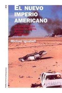 NUEVO IMPERIO AMERICANO (PREMIO HANNAH ARENDT PENSAMIENTO | 9788449314568 | IGNATIEFF, MICHAEL